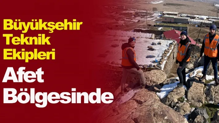 Büyükşehir Teknik Ekipleri Afet Bölgesinde