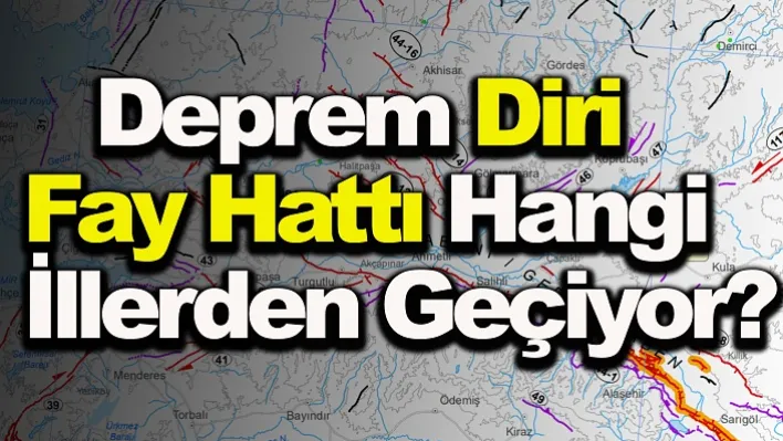 Deprem Diri Fay Hattı Hangi İllerden Geçiyor?