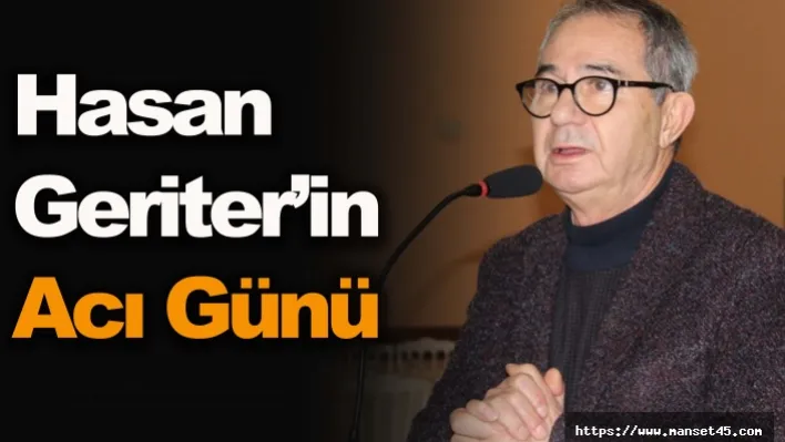 Hasan Geriter'in Acı Günü