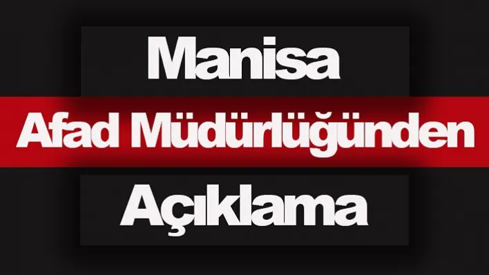 Manisa Afad Müdürlüğünden Açıklama