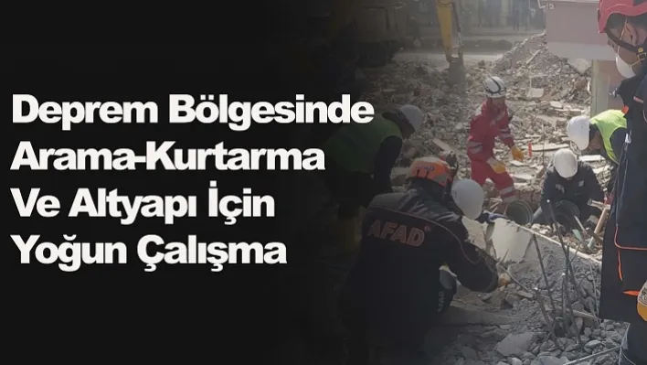 Manisa Büyükşehir'den Deprem Bölgesinde Arama-Kurtarma Ve Altyapı İçin Yoğun Çalışma