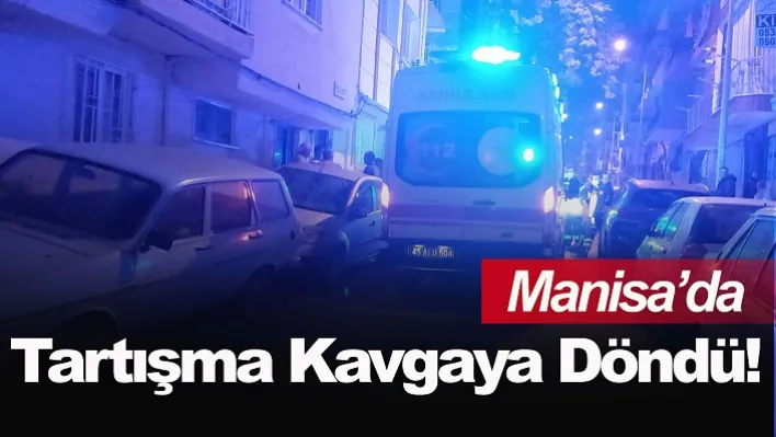 Manisa'da Kavga Kanlı Bitti!