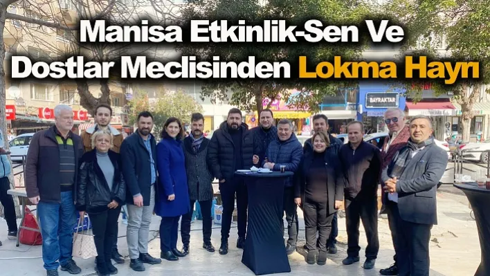 Manisa Etkinlik-Sen Ve Dostlar Meclisinden Lokma Hayrı