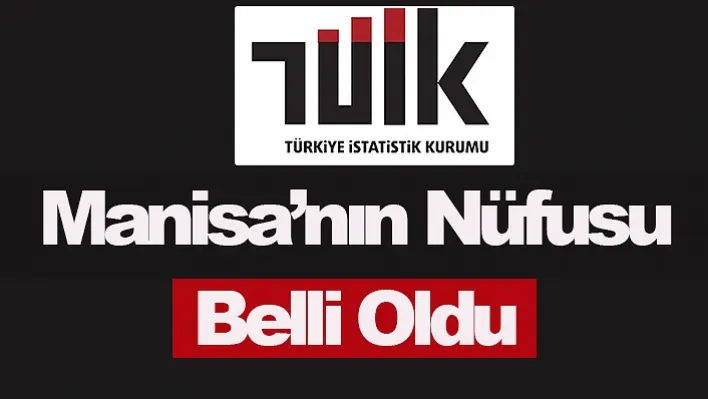 Manisa'nın Nüfusu Belli Oldu