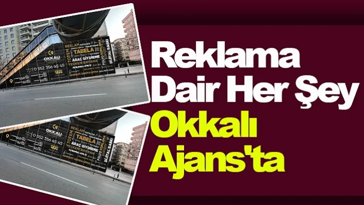 Reklama Dair Her Şey Okkalı Ajans'ta