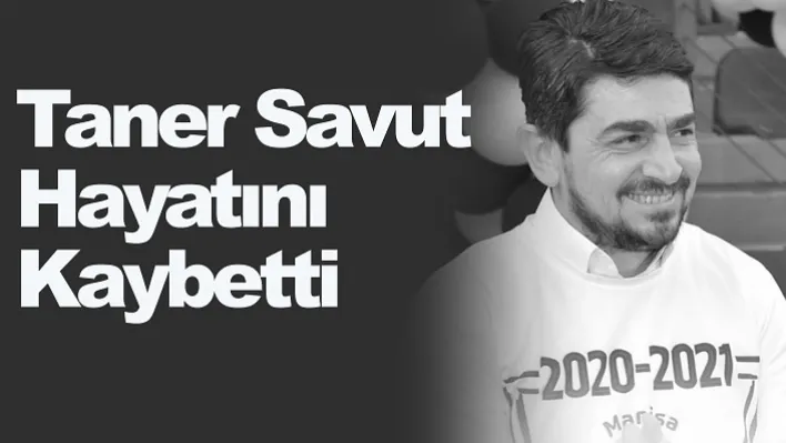 Taner Savut Hayatını Kaybetti