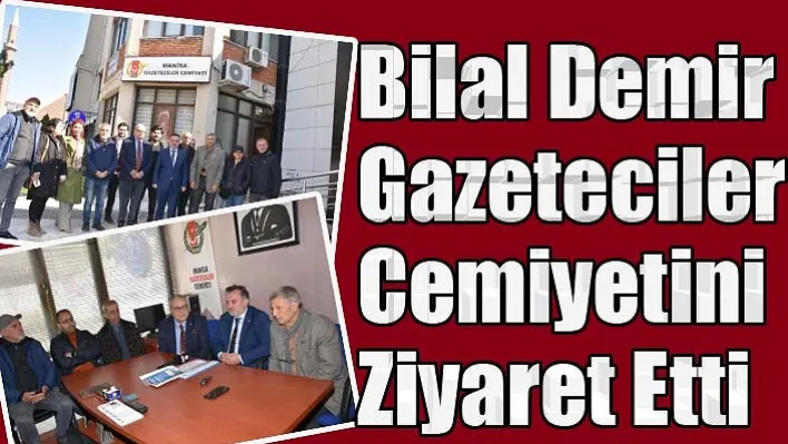 Ak Parti Manisa Milletvekili Aday Adayı Bilal Demir İlk Ziyaretini Gazetecilere Yaptı