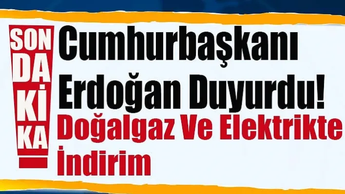 Cumhurbaşkanı Erdoğan Duyurdu!