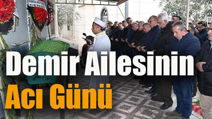 Demir Ailesinin Acı Günü