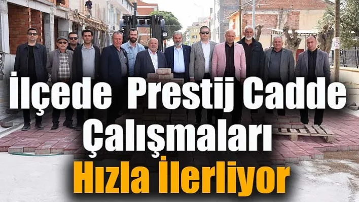 İlçede  Prestij Cadde  Çalışmaları  Hızla İlerliyor