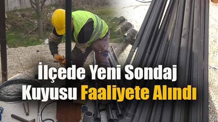 İlçede Yeni Sondaj Kuyusu Faaliyete Alındı