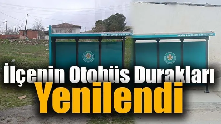 İlçenin Otobüs Durakları Yenilendi