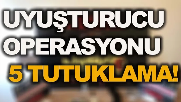 Manisa'da Uyuşturucu Operasyonunda 5 Kişi Tutuklandı