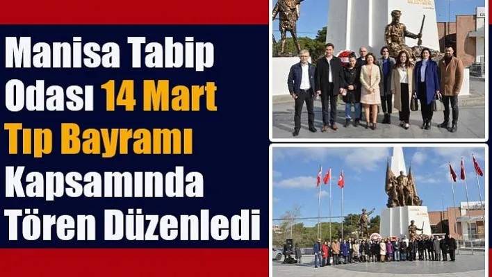 Manisa Tabip Odası 14 Mart Tıp Bayramı kapsamında tören düzenledi 