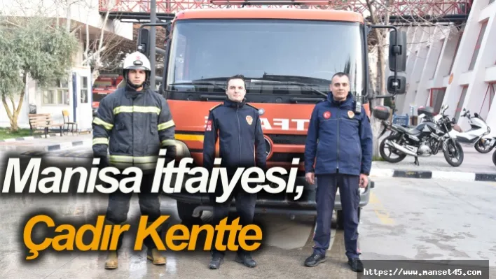 Manisa İtfaiyesi, Çadır Kentte