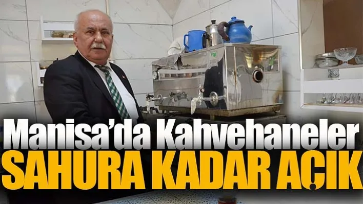 Manisa'da Kahvehaneler Sahura Kadar Açık