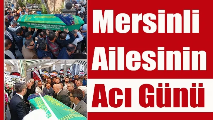 Mersinli Ailesinin Acı Günü