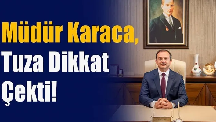 Müdür Karaca, Tuza Dikkat Çekti