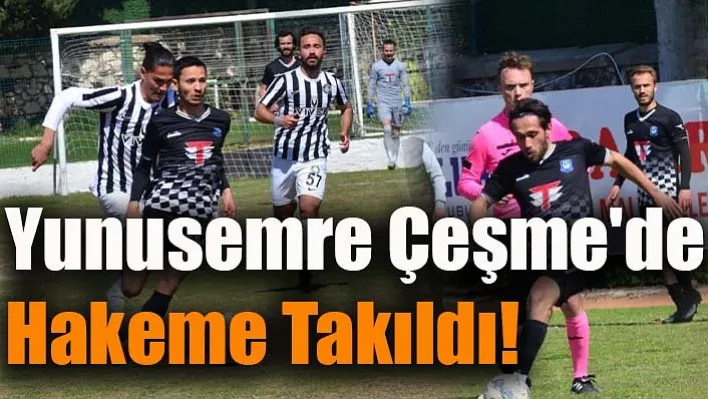 Yunusemre Çeşme'de Hakeme Takıldı!