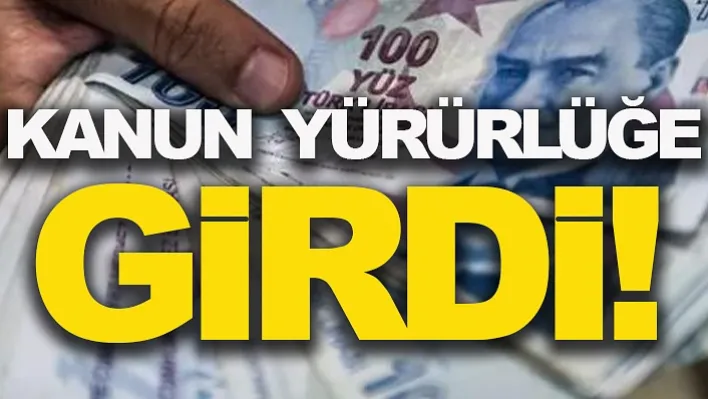 Kanun Yürürlüğe Girdi!