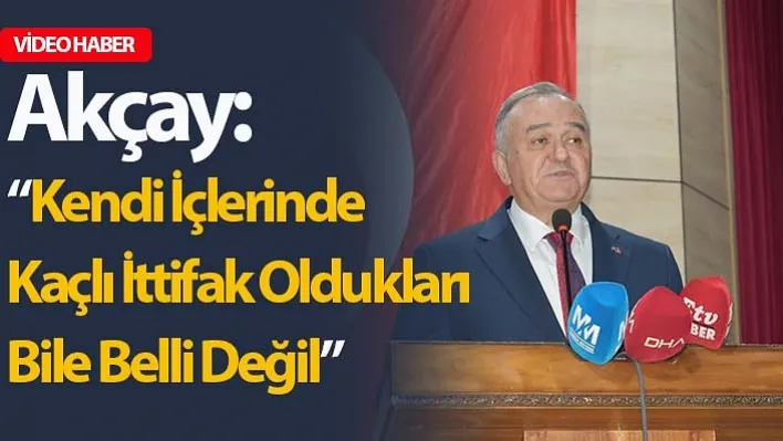 Akçay: 'Kendi İçlerinde Kaçlı İttifak Oldukları Bile Belli Değil'