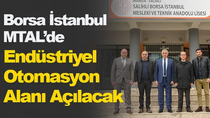 Borsa İstanbul MTAL'de  Endüstriyel Otomasyon Alanı Açılacak