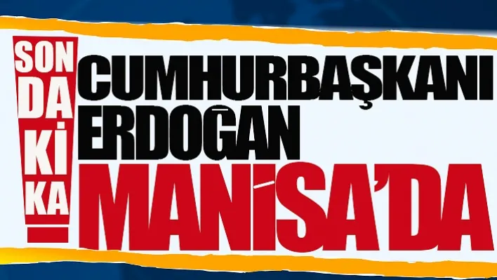 Cumhurbaşkanı Erdoğan, Manisa'da Konuşuyor!