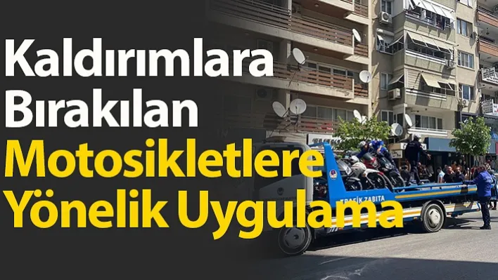 Manisa'da Kaldırımlara Bırakılan Motosikletlere Yönelik Uygulama