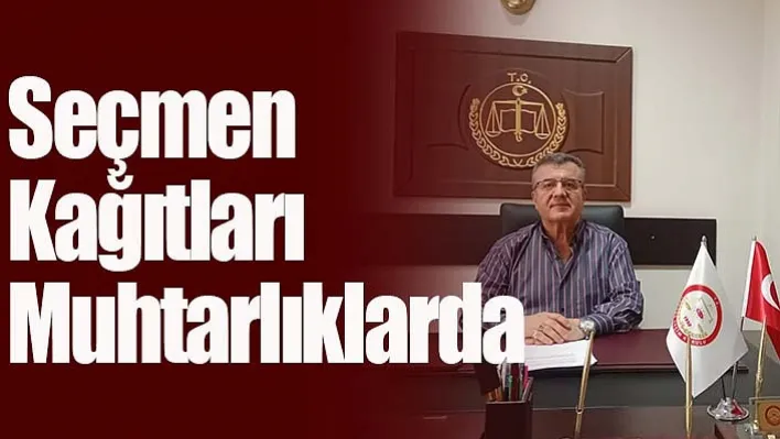 Manisa'da Seçmen Kağıtları Muhtarlıklarda