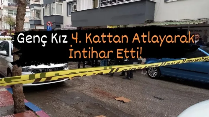 Manisa'da 4. Kattan Atlayarak İntihar Eden Genç Kız Ağır Yaralandı