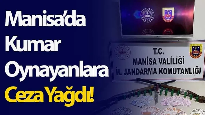 Manisa'da Kumar Oynayanlara Ceza Yağdı!