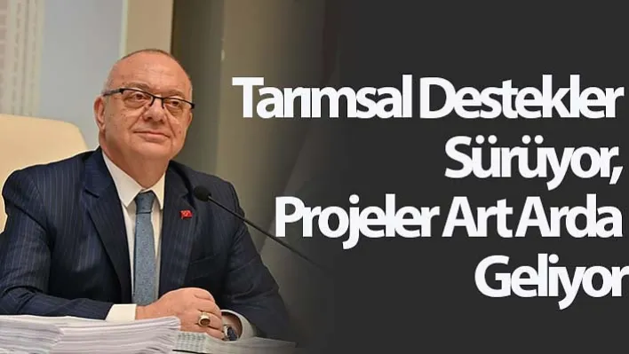 Manisa'da Tarımsal Destekler Sürüyor, Projeler Art Arda Geliyor