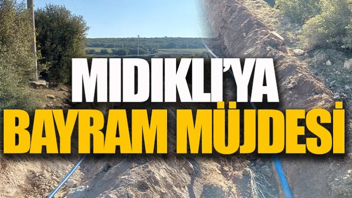 Mıdıklı'ya Bayram Müjdesi