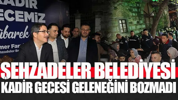 Şehzadeler Belediyesi Kadir Gecesi Geleneğini Bozmadı