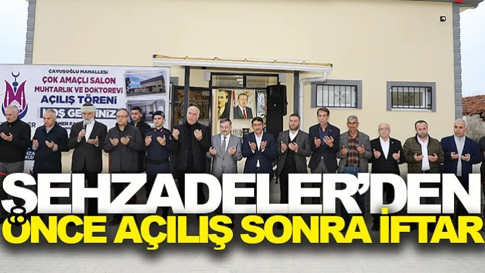 Şehzadeler'den Önce Açılış Sonra İftar