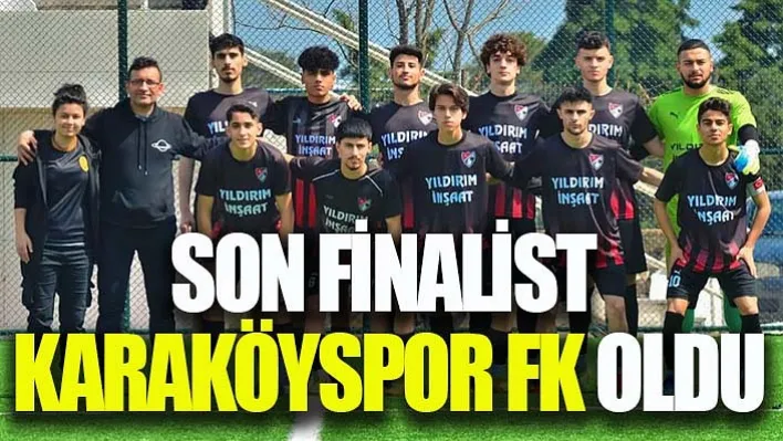 Son Finalist Karaköyspor Fk Oldu