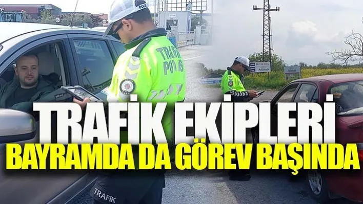 Trafik Ekipleri Bayramda da Görev Başında