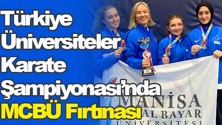 Türkiye Üniversiteler Karate Şampiyonası'nda MCBÜ Fırtınası