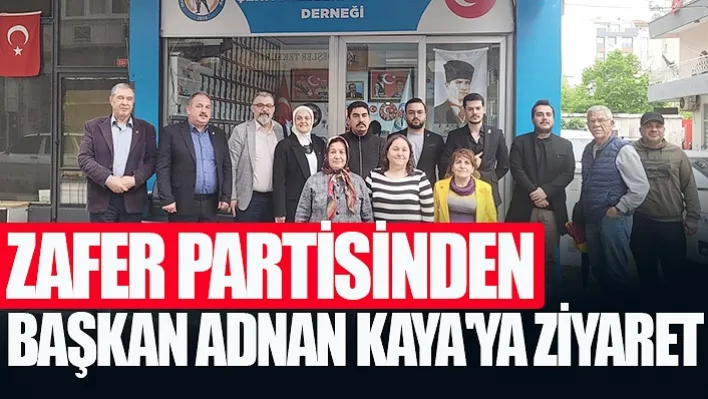 Zafer Partisi Başkan Adnan Kaya'yI Ziyaret Etti