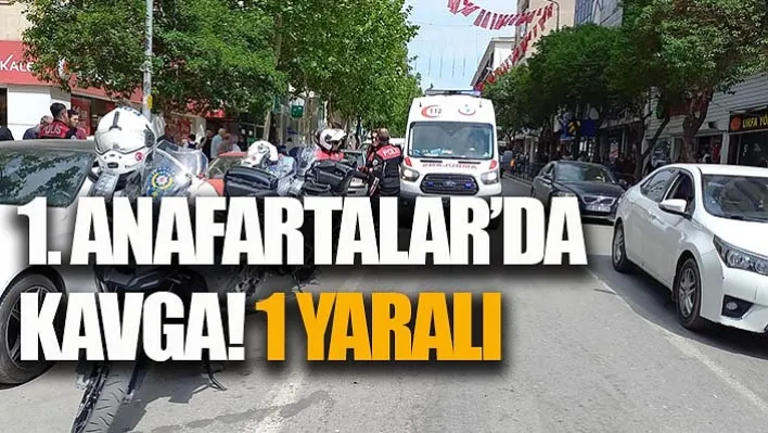 1.Anafartalar'da Kavga! 1 Yaralı