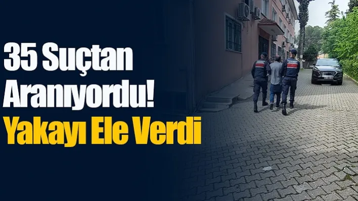 35 Suçtan Aranıyordu! Yakayı Ele Verdi