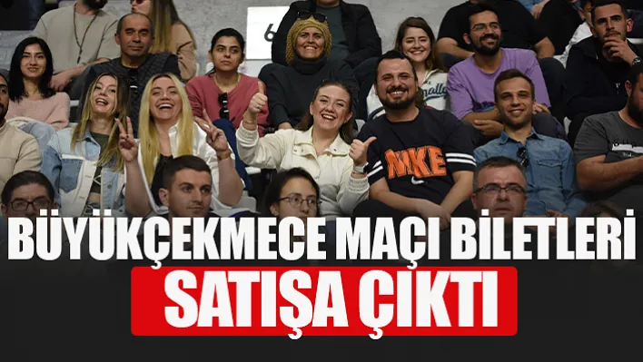 Büyükçekmece Maçı Biletleri Satışa Çıktı