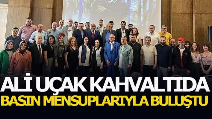 Ali Uçak Kahvaltıda Basın Mensuplarıyla Bir Araya Geldi!