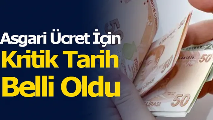 Asgari Ücret İçin Kritik Tarih Belli Oldu