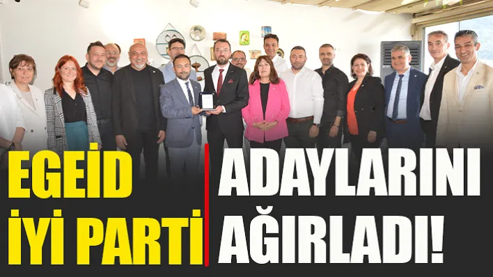 EGEİD İyi Parti Manisa Milletvekili Adaylarını Ağırladı!