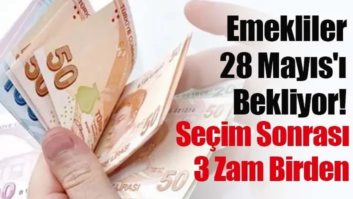 Emekliler 28 Mayıs'ı Bekliyor!