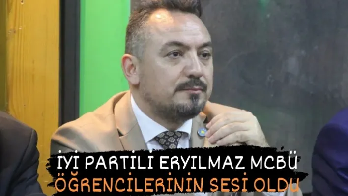 İyi Partili Eryılmaz MCBÜ Öğrencilerinin Sesi Oldu