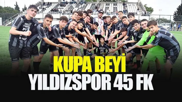 Kupa Beyi Yıldızspor 45 Fk