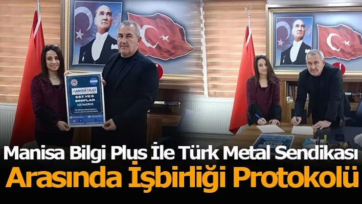 Manisa Bilgi Plus İle Türk Metal Sendikası Arasında İşbirliği Protokolü