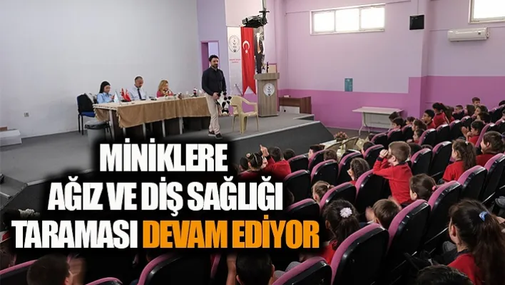 Manisa'da Miniklere Ağız Ve Diş Sağlığı Taraması Devam Ediyor